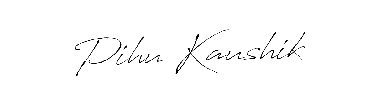 Create a beautiful signature design for name Pihu Kaushik. With this signature (Antro_Vectra) fonts, you can make a handwritten signature for free. Pihu Kaushik signature style 6 images and pictures png