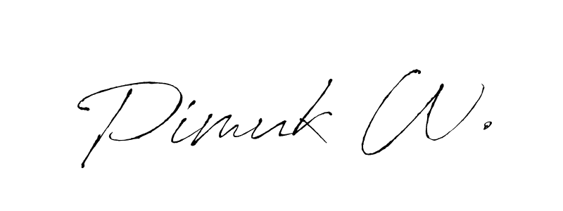 You should practise on your own different ways (Antro_Vectra) to write your name (Pimuk W.) in signature. don't let someone else do it for you. Pimuk W. signature style 6 images and pictures png