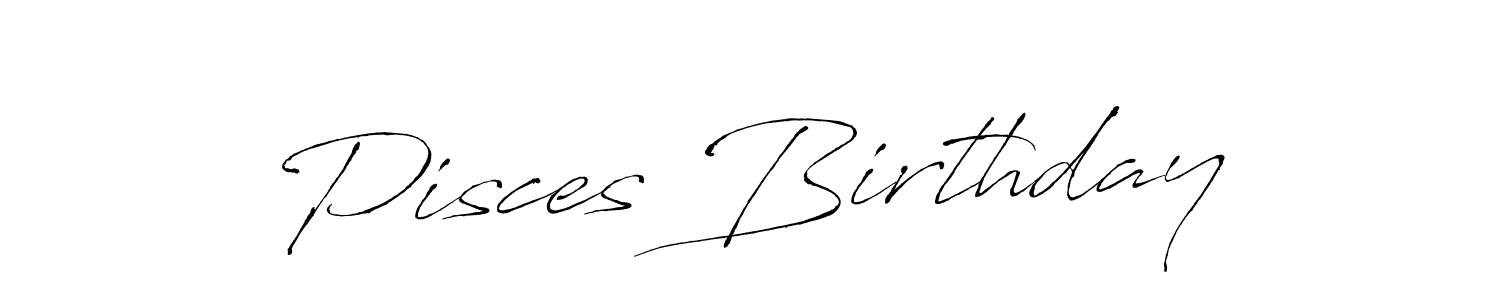 You should practise on your own different ways (Antro_Vectra) to write your name (Pisces Birthday) in signature. don't let someone else do it for you. Pisces Birthday signature style 6 images and pictures png
