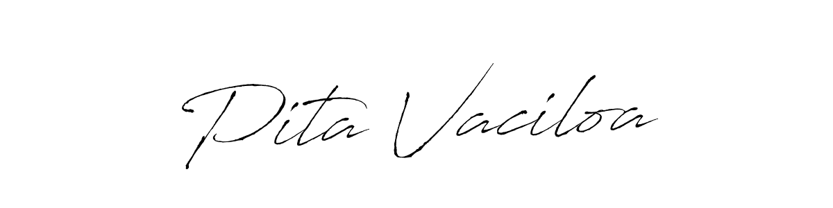 Make a beautiful signature design for name Pita Vaciloa. With this signature (Antro_Vectra) style, you can create a handwritten signature for free. Pita Vaciloa signature style 6 images and pictures png