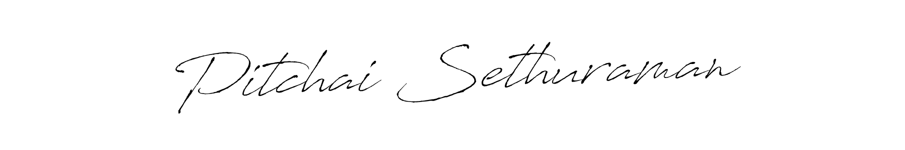Design your own signature with our free online signature maker. With this signature software, you can create a handwritten (Antro_Vectra) signature for name Pitchai Sethuraman. Pitchai Sethuraman signature style 6 images and pictures png