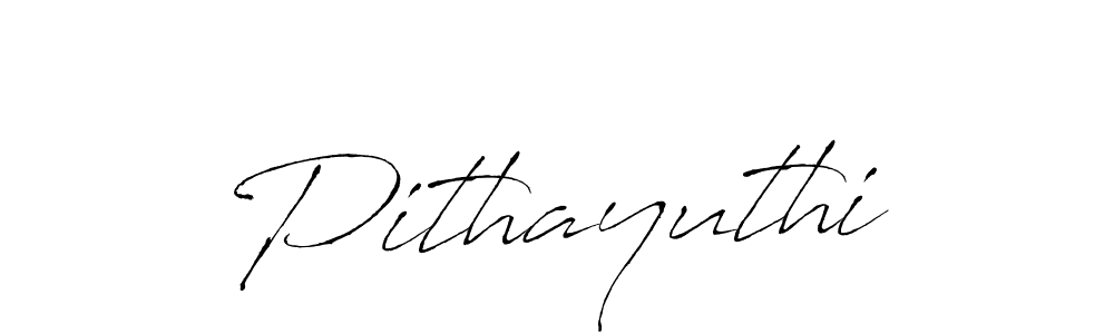 Make a beautiful signature design for name Pithayuthi. With this signature (Antro_Vectra) style, you can create a handwritten signature for free. Pithayuthi signature style 6 images and pictures png