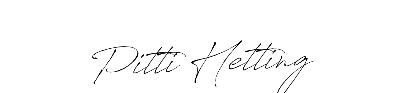 Create a beautiful signature design for name Pitti Hetting. With this signature (Antro_Vectra) fonts, you can make a handwritten signature for free. Pitti Hetting signature style 6 images and pictures png