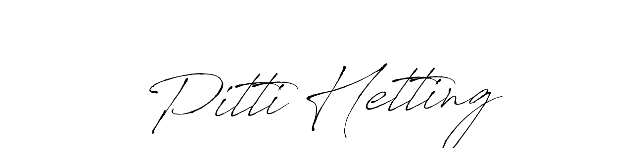 You should practise on your own different ways (Antro_Vectra) to write your name (Pitti Hetting) in signature. don't let someone else do it for you. Pitti Hetting signature style 6 images and pictures png