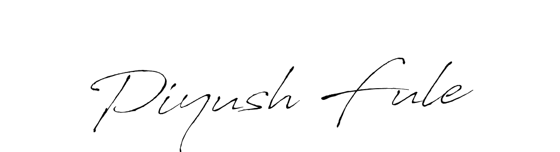 It looks lik you need a new signature style for name Piyush Fule. Design unique handwritten (Antro_Vectra) signature with our free signature maker in just a few clicks. Piyush Fule signature style 6 images and pictures png