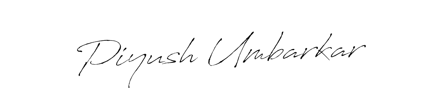 Use a signature maker to create a handwritten signature online. With this signature software, you can design (Antro_Vectra) your own signature for name Piyush Umbarkar. Piyush Umbarkar signature style 6 images and pictures png