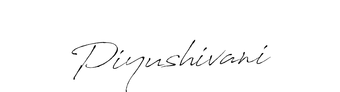 Also we have Piyushivani name is the best signature style. Create professional handwritten signature collection using Antro_Vectra autograph style. Piyushivani signature style 6 images and pictures png