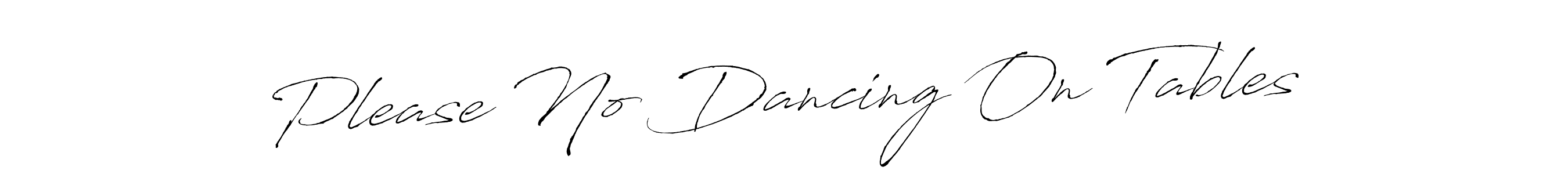 How to make Please No Dancing On Tables name signature. Use Antro_Vectra style for creating short signs online. This is the latest handwritten sign. Please No Dancing On Tables signature style 6 images and pictures png