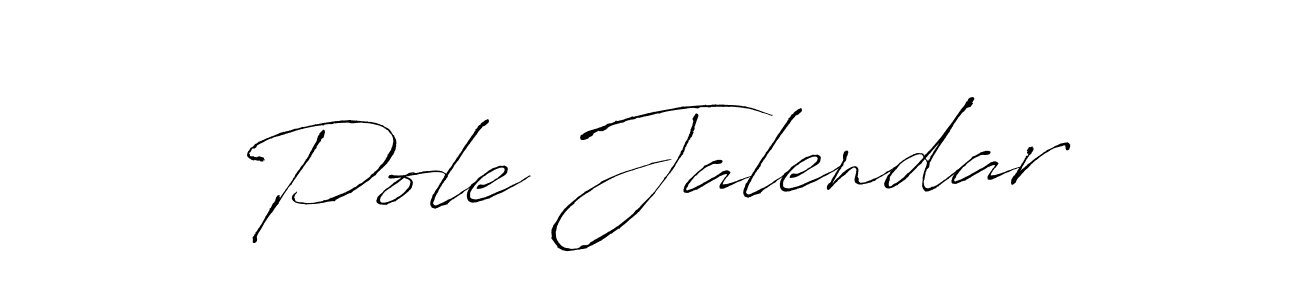 Use a signature maker to create a handwritten signature online. With this signature software, you can design (Antro_Vectra) your own signature for name Pole Jalendar. Pole Jalendar signature style 6 images and pictures png