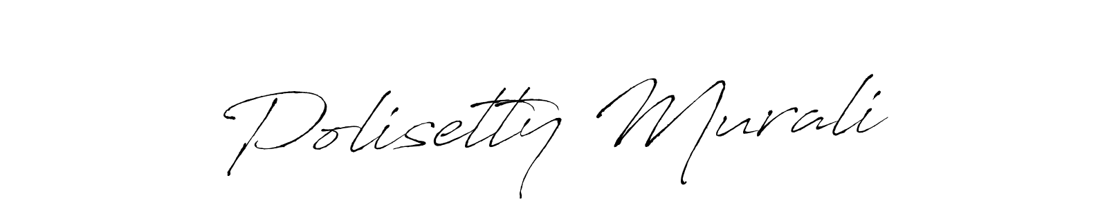 Design your own signature with our free online signature maker. With this signature software, you can create a handwritten (Antro_Vectra) signature for name Polisetty Murali. Polisetty Murali signature style 6 images and pictures png