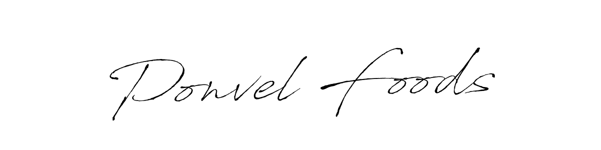 Ponvel Foods stylish signature style. Best Handwritten Sign (Antro_Vectra) for my name. Handwritten Signature Collection Ideas for my name Ponvel Foods. Ponvel Foods signature style 6 images and pictures png