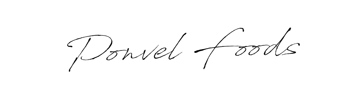 Ponvel Foods stylish signature style. Best Handwritten Sign (Antro_Vectra) for my name. Handwritten Signature Collection Ideas for my name Ponvel Foods. Ponvel Foods signature style 6 images and pictures png