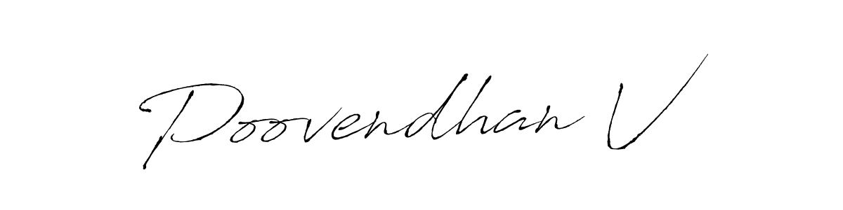 It looks lik you need a new signature style for name Poovendhan V. Design unique handwritten (Antro_Vectra) signature with our free signature maker in just a few clicks. Poovendhan V signature style 6 images and pictures png
