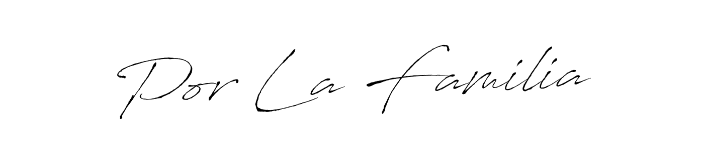 Also we have Por La Familia name is the best signature style. Create professional handwritten signature collection using Antro_Vectra autograph style. Por La Familia signature style 6 images and pictures png