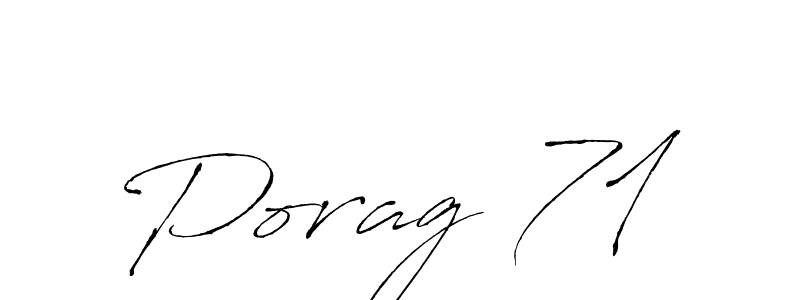 Make a beautiful signature design for name Porag 71. With this signature (Antro_Vectra) style, you can create a handwritten signature for free. Porag 71 signature style 6 images and pictures png