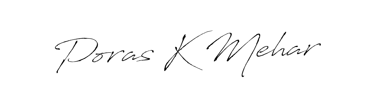 Poras K Mehar stylish signature style. Best Handwritten Sign (Antro_Vectra) for my name. Handwritten Signature Collection Ideas for my name Poras K Mehar. Poras K Mehar signature style 6 images and pictures png