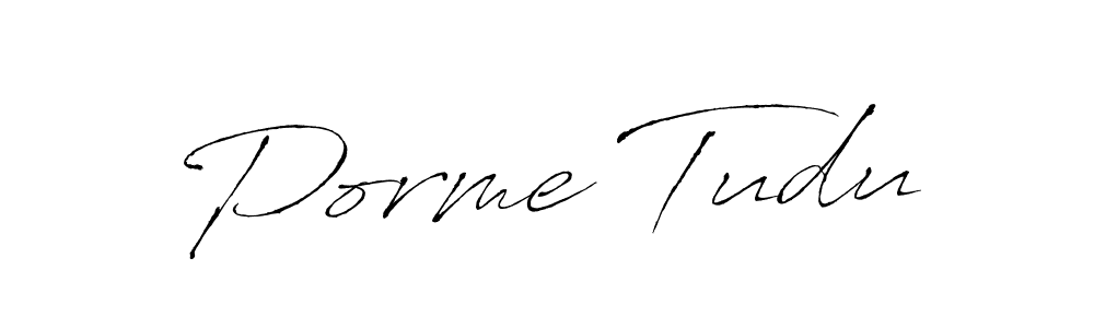 Make a short Porme Tudu signature style. Manage your documents anywhere anytime using Antro_Vectra. Create and add eSignatures, submit forms, share and send files easily. Porme Tudu signature style 6 images and pictures png