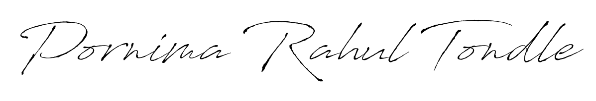 Style your name Pornima Rahul Tondle with confidence using Antro_Vectra signature design. Simple, elegant, and ready for immediate document use. Pornima Rahul Tondle signature style 6 images and pictures png