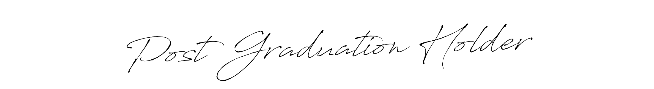 Design your own signature with our free online signature maker. With this signature software, you can create a handwritten (Antro_Vectra) signature for name Post Graduation Holder. Post Graduation Holder signature style 6 images and pictures png