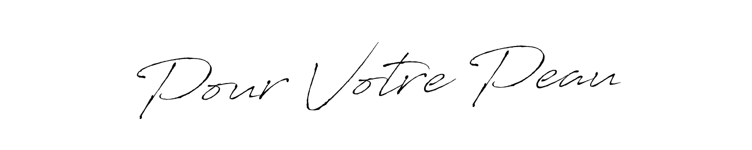 Create a beautiful signature design for name Pour Votre Peau. With this signature (Antro_Vectra) fonts, you can make a handwritten signature for free. Pour Votre Peau signature style 6 images and pictures png