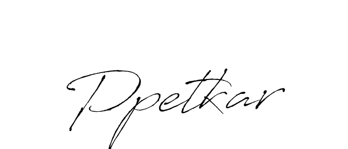 Ppetkar stylish signature style. Best Handwritten Sign (Antro_Vectra) for my name. Handwritten Signature Collection Ideas for my name Ppetkar. Ppetkar signature style 6 images and pictures png