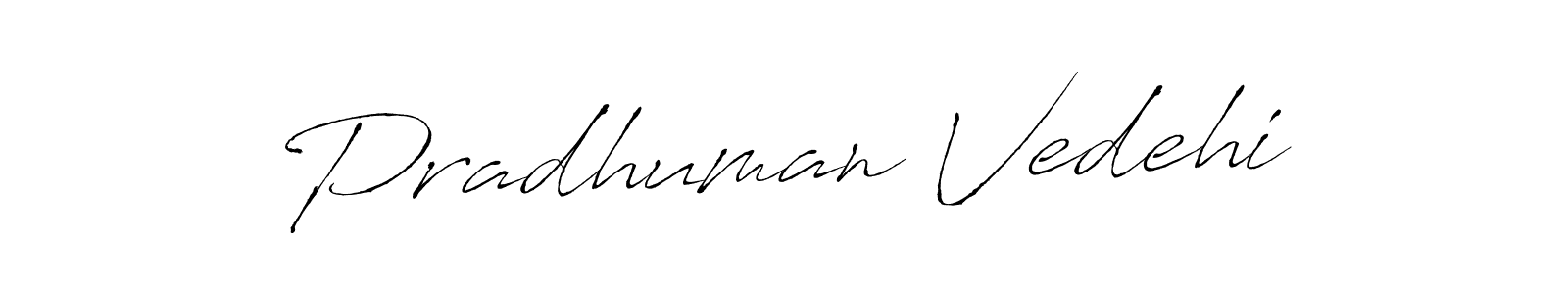 Create a beautiful signature design for name Pradhuman Vedehi. With this signature (Antro_Vectra) fonts, you can make a handwritten signature for free. Pradhuman Vedehi signature style 6 images and pictures png