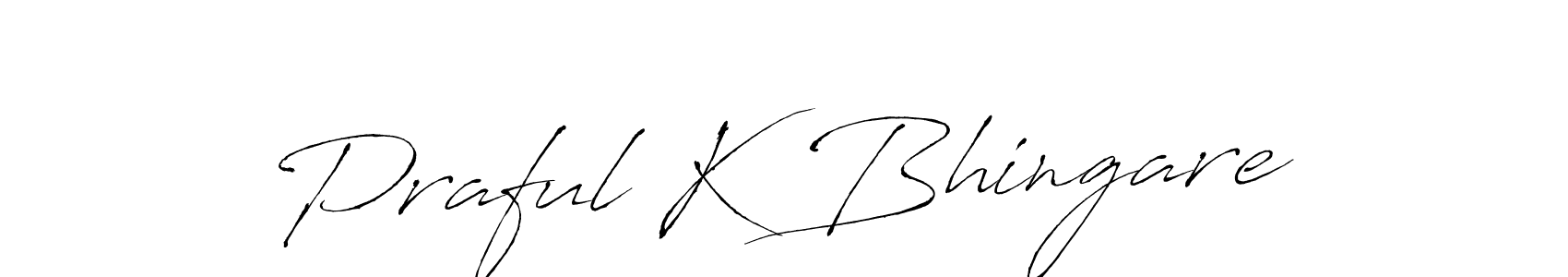 It looks lik you need a new signature style for name Praful K Bhingare. Design unique handwritten (Antro_Vectra) signature with our free signature maker in just a few clicks. Praful K Bhingare signature style 6 images and pictures png