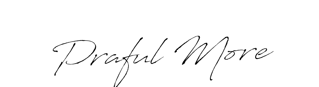 Design your own signature with our free online signature maker. With this signature software, you can create a handwritten (Antro_Vectra) signature for name Praful More. Praful More signature style 6 images and pictures png
