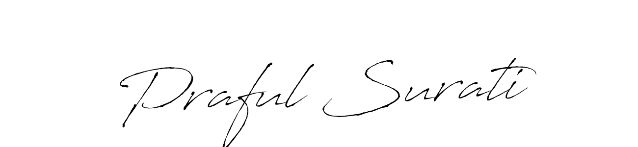 Make a short Praful Surati signature style. Manage your documents anywhere anytime using Antro_Vectra. Create and add eSignatures, submit forms, share and send files easily. Praful Surati signature style 6 images and pictures png