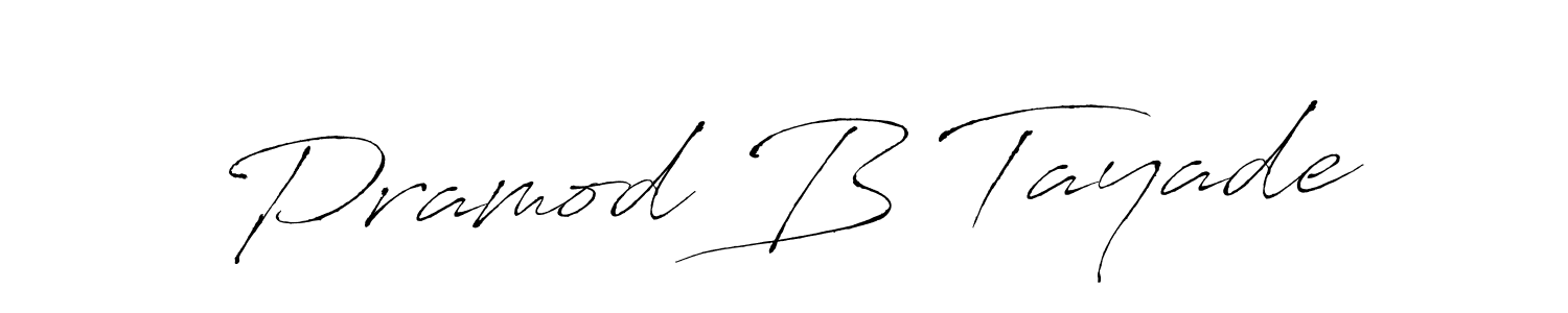 Also we have Pramod B Tayade name is the best signature style. Create professional handwritten signature collection using Antro_Vectra autograph style. Pramod B Tayade signature style 6 images and pictures png