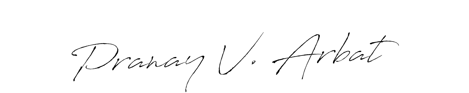 Pranay V. Arbat stylish signature style. Best Handwritten Sign (Antro_Vectra) for my name. Handwritten Signature Collection Ideas for my name Pranay V. Arbat. Pranay V. Arbat signature style 6 images and pictures png