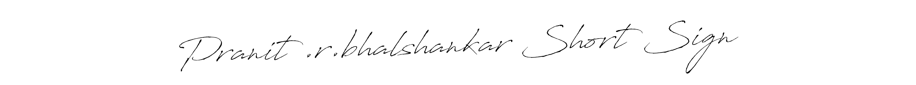 Here are the top 10 professional signature styles for the name Pranit .r.bhalshankar Short Sign. These are the best autograph styles you can use for your name. Pranit .r.bhalshankar Short Sign signature style 6 images and pictures png