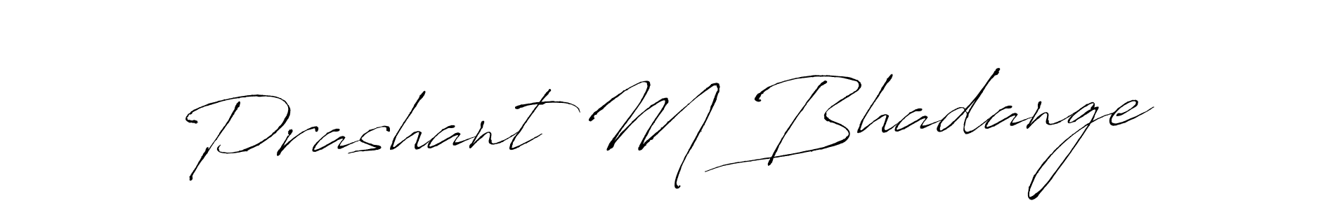 You should practise on your own different ways (Antro_Vectra) to write your name (Prashant M Bhadange) in signature. don't let someone else do it for you. Prashant M Bhadange signature style 6 images and pictures png