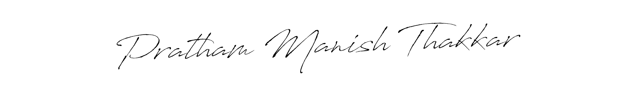Make a beautiful signature design for name Pratham Manish Thakkar. With this signature (Antro_Vectra) style, you can create a handwritten signature for free. Pratham Manish Thakkar signature style 6 images and pictures png