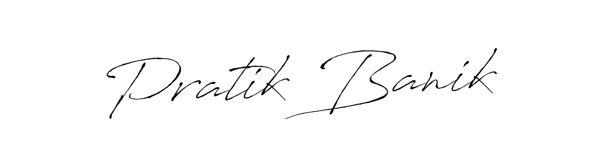 Design your own signature with our free online signature maker. With this signature software, you can create a handwritten (Antro_Vectra) signature for name Pratik Banik. Pratik Banik signature style 6 images and pictures png