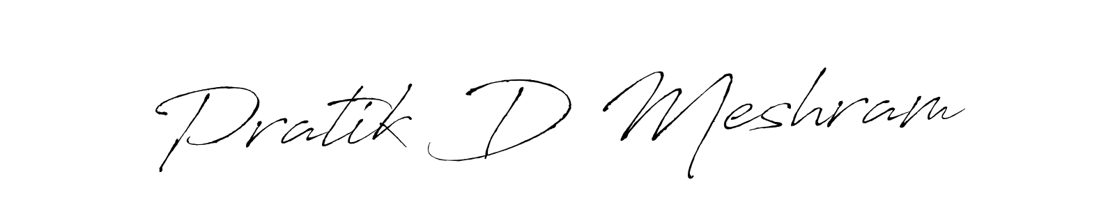 Design your own signature with our free online signature maker. With this signature software, you can create a handwritten (Antro_Vectra) signature for name Pratik D Meshram. Pratik D Meshram signature style 6 images and pictures png