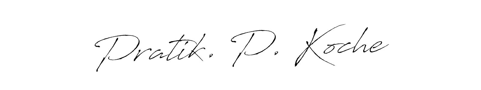 You should practise on your own different ways (Antro_Vectra) to write your name (Pratik. P. Koche) in signature. don't let someone else do it for you. Pratik. P. Koche signature style 6 images and pictures png