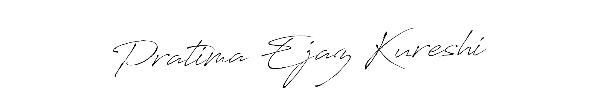 Design your own signature with our free online signature maker. With this signature software, you can create a handwritten (Antro_Vectra) signature for name Pratima Ejaz Kureshi. Pratima Ejaz Kureshi signature style 6 images and pictures png