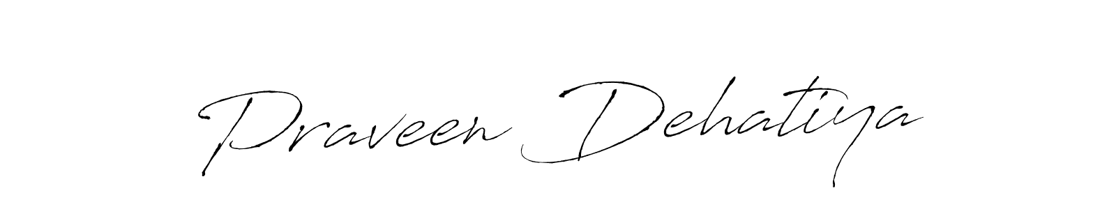 Design your own signature with our free online signature maker. With this signature software, you can create a handwritten (Antro_Vectra) signature for name Praveen Dehatiya. Praveen Dehatiya signature style 6 images and pictures png