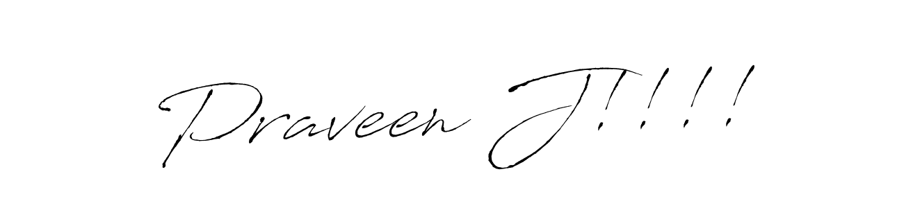 How to make Praveen J!!!! signature? Antro_Vectra is a professional autograph style. Create handwritten signature for Praveen J!!!! name. Praveen J!!!! signature style 6 images and pictures png