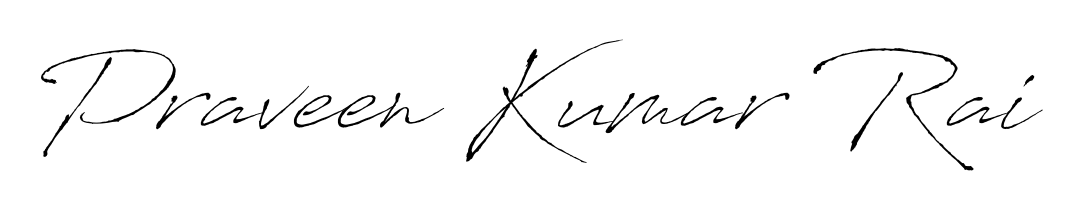 Generate high-definition signature styles for Praveen Kumar Rai. The Antro_Vectra typeface ensures crisp legibility and sophisticated design. Praveen Kumar Rai signature style 6 images and pictures png