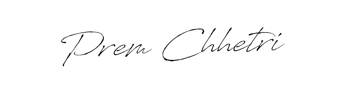 Make a beautiful signature design for name Prem Chhetri. With this signature (Antro_Vectra) style, you can create a handwritten signature for free. Prem Chhetri signature style 6 images and pictures png