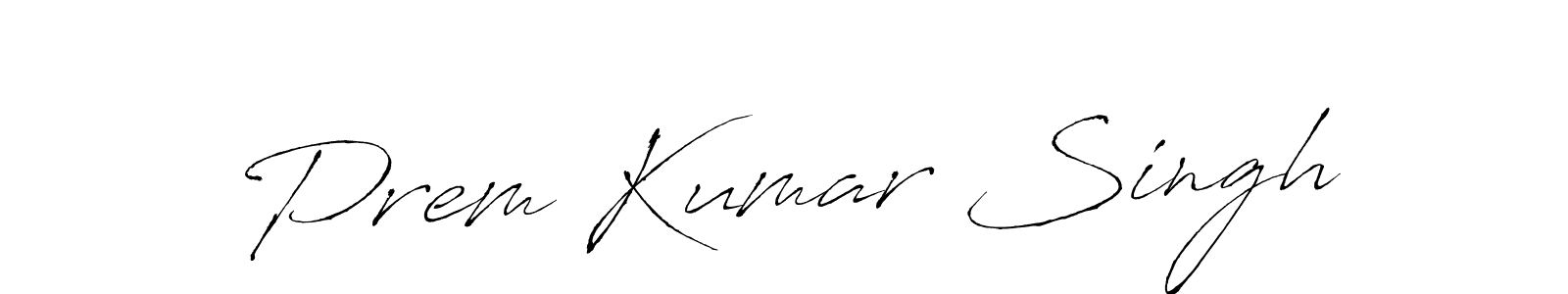 Create a beautiful signature design for name Prem Kumar Singh. With this signature (Antro_Vectra) fonts, you can make a handwritten signature for free. Prem Kumar Singh signature style 6 images and pictures png
