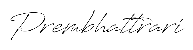 The Antro_Vectra font transforms the name Prembhattrari into an executive sign with sharp precision and distinguished character. Prembhattrari signature style 6 images and pictures png