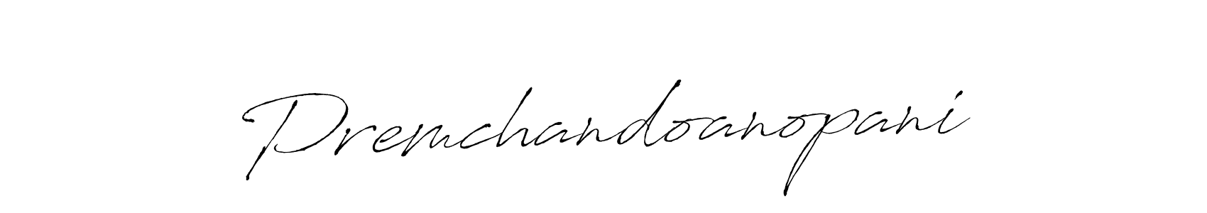 Also we have Premchandoanopani name is the best signature style. Create professional handwritten signature collection using Antro_Vectra autograph style. Premchandoanopani signature style 6 images and pictures png