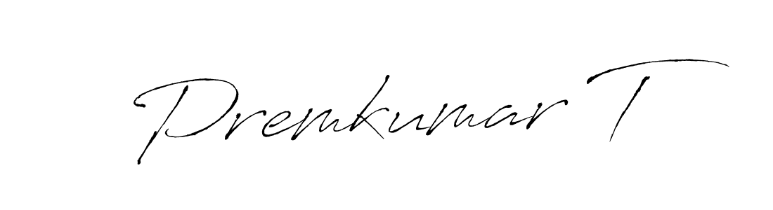 How to make Premkumar T signature? Antro_Vectra is a professional autograph style. Create handwritten signature for Premkumar T name. Premkumar T signature style 6 images and pictures png