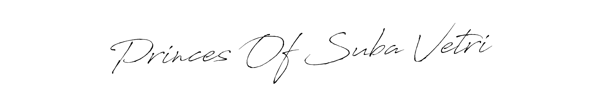 Design your own signature with our free online signature maker. With this signature software, you can create a handwritten (Antro_Vectra) signature for name Princes Of Suba Vetri. Princes Of Suba Vetri signature style 6 images and pictures png