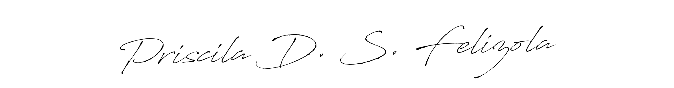 How to make Priscila D. S. Felizola signature? Antro_Vectra is a professional autograph style. Create handwritten signature for Priscila D. S. Felizola name. Priscila D. S. Felizola signature style 6 images and pictures png