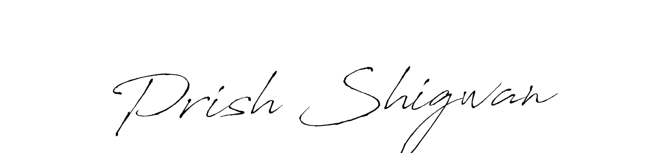 Also we have Prish Shigwan name is the best signature style. Create professional handwritten signature collection using Antro_Vectra autograph style. Prish Shigwan signature style 6 images and pictures png