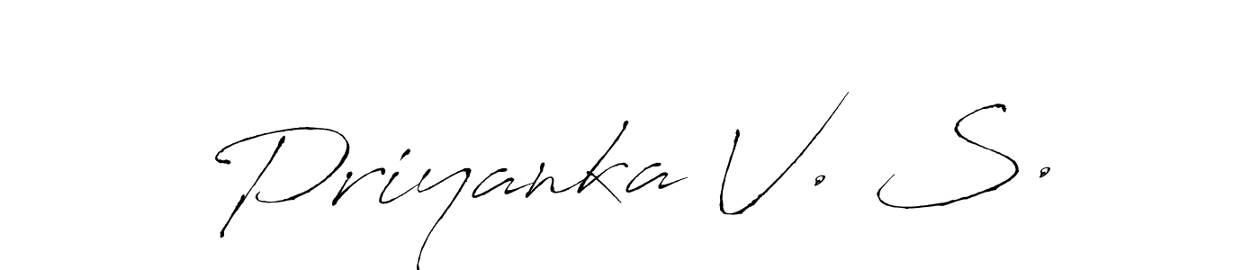 Also You can easily find your signature by using the search form. We will create Priyanka V. S. name handwritten signature images for you free of cost using Antro_Vectra sign style. Priyanka V. S. signature style 6 images and pictures png